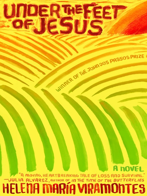 Title details for Under the Feet of Jesus by Helena Maria Viramontes - Available